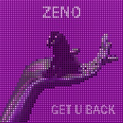 ZENO - Get U Back (VAPID REMIX)