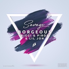 Borgeous Vs. Riggi & Piros Vs. Lil Jon- Savage