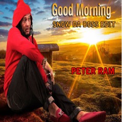 Peter Ram - Good Morning (Snow Da Boss Edit)