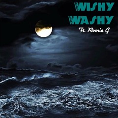 Wishy Washy ft. Romie G