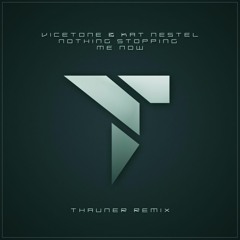 Vicetone Ft. Kat Nestel - Nothing Stopping Me Now (Thauner Remix)