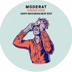 Moderat - Damage Done (Santi Mossman Beat Edit)