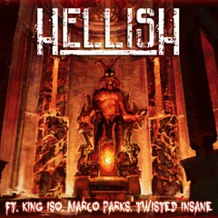 ROYALTY: HELLISH FT. ISO, MARCO PARKS, TWISTED INSANE