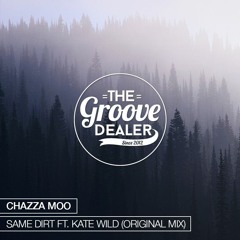 Chazza Moo - Same Dirt Ft. Kate Wild (Original Mix)[Free Download] [Exclusive Premiere]