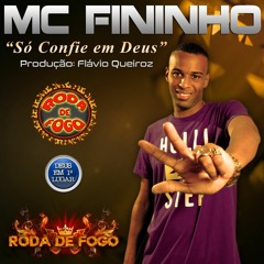 MC Fininho - Só Confie em Deus