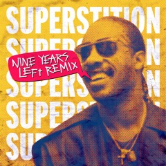 Stevie Wonder - Superstition (Nine Years Left Remix)