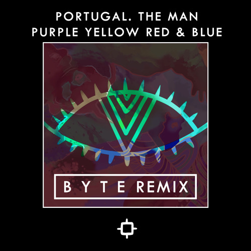 Stream Portugal. The Man Purple Yellow Red and Blue (B Y T E Remix