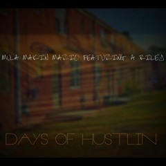 Days Of Hustlin x A. Riley