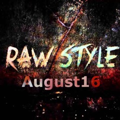 Rawstyle - August16