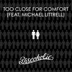 Too Close For Comfort (feat. Michael Littrell)