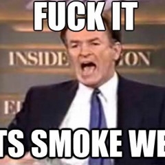 Fuck It, Smoke Weed (prod. Ricky Hernandez)