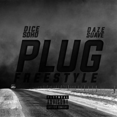 PLUG [Freestyle] Ft. Daze Suave {Prod. By Polo Boy Shawty)