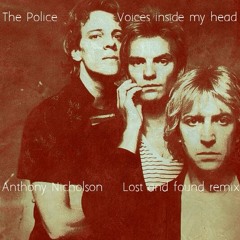 The Police -Voices inside my head ( Anthony Nicholson lost and found remix )