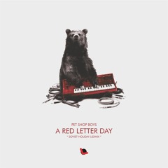 Pet Shop Boys - A Red Letter Day(soviet Holiday Lidimix)