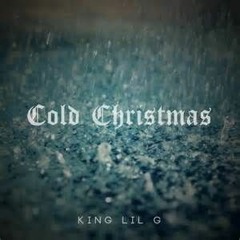 King Lil G-Cold Christmas