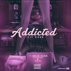 Lil chek - Addicted (feat. Abigail Marie & Divmxnd & ItsMoosey) RADIO EDIT
