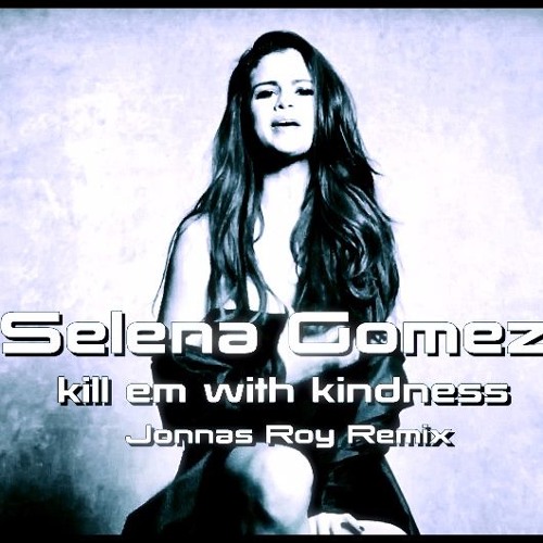 S.G. - Kill Em With Kindness (Jonnas Roy Remix)