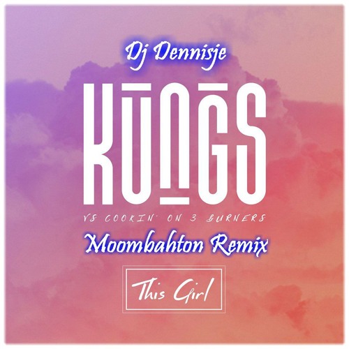 Stream Kungs Vs. Cookin' On 3 Burners - This Girl (Dj Dennis.