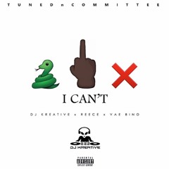 I Can't - KreativeTheDJ x Reece x Vae Bino