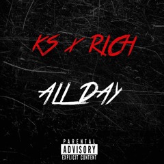 KS x Rich - ALL DAY