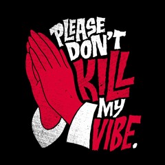 Podcast #03 July/2016 - Don't Kill My Vibes (FREE DOWNLOAD)