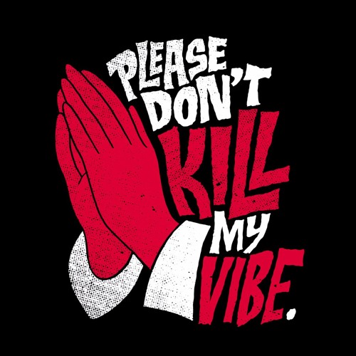 Podcast #03 July/2016 - Don't Kill My Vibes (FREE DOWNLOAD)
