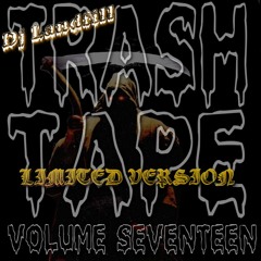 DJ Landfill- TRASH TAPE VOL.17