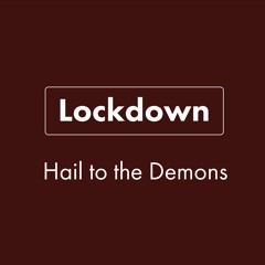 Lockdown feat. Willow Malone - Hail to the Demons