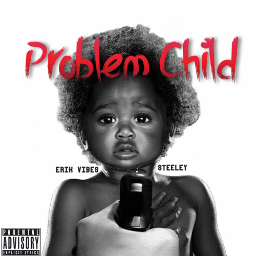 Problem Child (feat. Steeley)