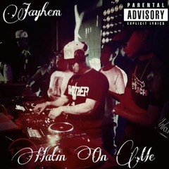 Jayhem -Hatin On Me Prod By YoungTwan