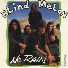 blind ___N O ___ R A I N  __ melon