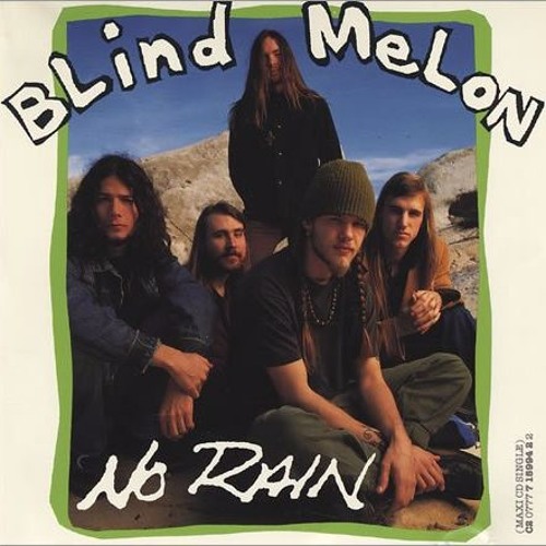 blind ___N O ___ R A I N  __ melon