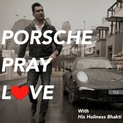 Porsche Pray Love | Ep 14 - Happiness Guru His Holiness Bhakti Charu Swami