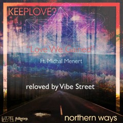 Keeplove? Feat Michal Menert - Love We Gained (Vibe Street Remix)