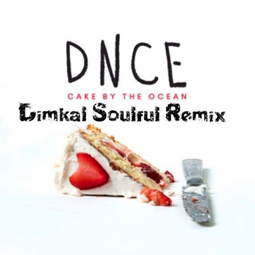 Stream Cake By The Ocean (Dimkal Soulful Remix) by DJ Dimkal Listen