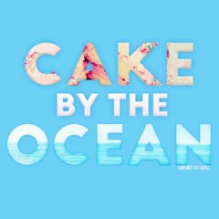 Cake By The Ocean - Acapella DNCE Cover