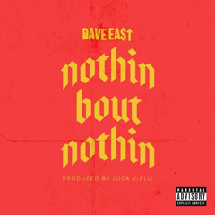 Dave East - Nothin Bout Nothin (Prod By Luca Vialli)