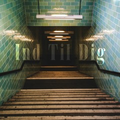 Ind Til Dig