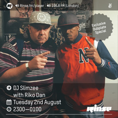 Rinse FM Podcast - Slimzee w/ Riko Dan - 2nd August 2016