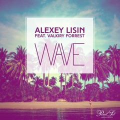 Alexey Lisin Feat. Valkiry Forrest - Wave [Original Mix]