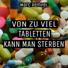 Marc Rempel - Von zu viel Tabletten kann man sterben