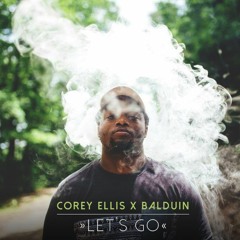 Corey Ellis X Balduin - Let's Go