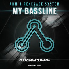 ADM & Renegade System - My Bassline (Original Mix)