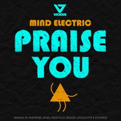Mind Electric - Praise You (Original Mix) OUT NOW https://vicious.lnk.to/PraiseYouBP