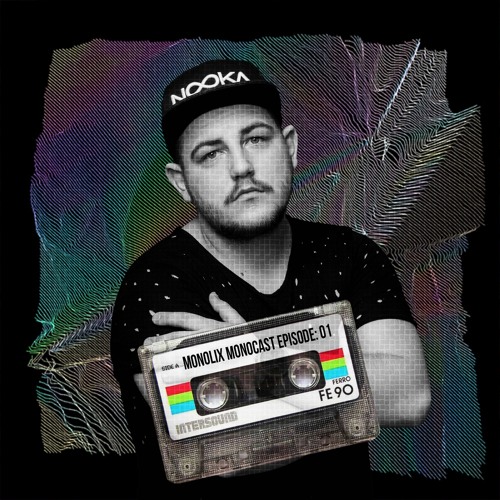 Monolix - Monocast Episode: 01.