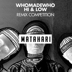 Hi&Low - WhoMadeWho (Matahari Remix)