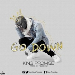 King Promise - Go Down (Prod by Killbeatz)