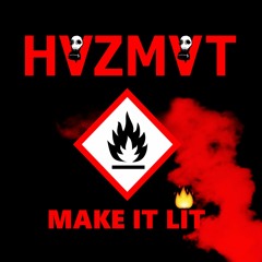 HVZMVT - Make It Lit (Original Mix)