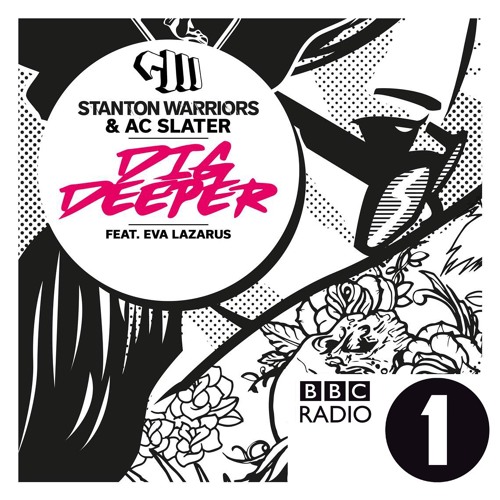 Stanton Warriors & AC Slater - Dig Deeper feat Eva Lazarus (NYTA Remix) BBC Radio1 Rip - Monki