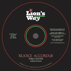 Side B " REJOICE ACCORDUB " - Pablo Raster -  Sandro Paradisi [ 7" Lion's Way Records LWR001]
